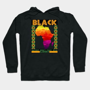 Black History Didn't Start With Slavery Hoodie